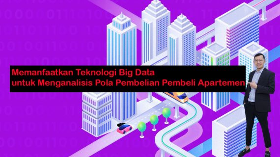 Memanfaatkan Teknologi Big Data untuk Menganalisis Pola Pembelian Pembeli Apartemen
