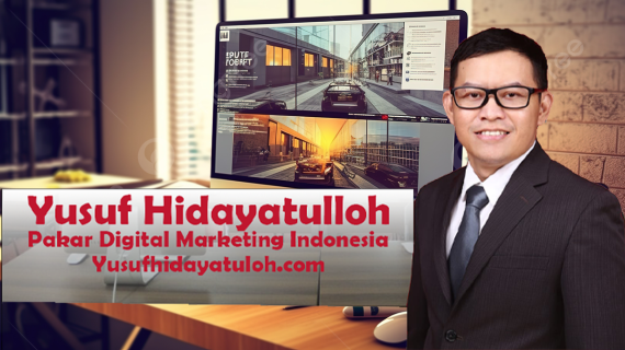 Strategi Digital Marketing Terbaru yang Diterapkan oleh Yusuf Hidayatulloh, Pakar Terbaik di Indonesia