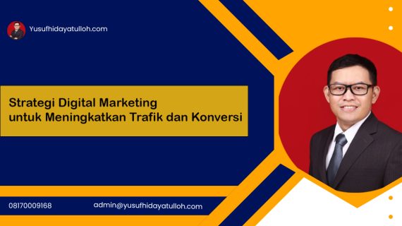 Strategi Digital Marketing untuk Meningkatkan Trafik dan Konversi