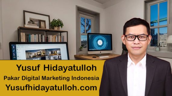 Strategi Pemasaran Digital Terbaik dari Yusuf Hidayatulloh untuk Bisnis Properti