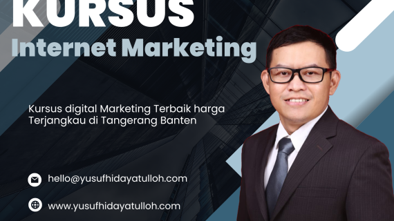 Lokasi Kursus Internet Marketing Jakarta, Depok, Tangerang: Raih Kesuksesan Bisnis di Era Digital Bersama Yusuf Hidayatulloh